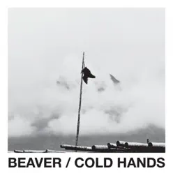 Cold Hands - EP - Beaver Cold Hands - EP - Beaver
