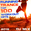Running Trance Top 100 Workout Hits 2015 DJ Mix - Various Artists