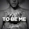 To Be Me (feat. Raphaella) [Maurice West Remix] - Single album lyrics, reviews, download