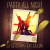 Stream & download Party All Night (feat. Eilijah) - EP