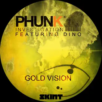 Gold Vision (feat. Dino) by Phunk Investigation song reviws