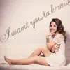 I Want You to Know - Single album lyrics, reviews, download