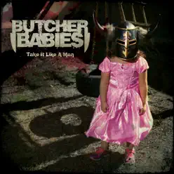 Take It Like a Man - Butcher Babies