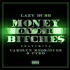 Money Over Bitches (feat. Carolyn Rodriguez & Pyro) - Single album lyrics, reviews, download