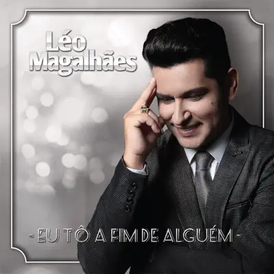 Eu Tô a Fim de Alguém (Deluxe) - Léo Magalhães
