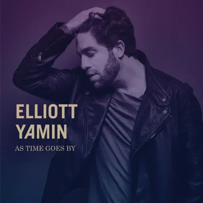 AS TIME GOES BY - Elliott Yamin