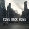 Come Back Home (feat. Basel Grey) - Mark Stent lyrics