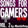 Songs for Gamers, Vol. 2