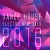 Dance House Electro New Hits 2016