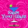 Raise Your Glass - Single album lyrics, reviews, download