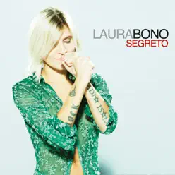 Segreto - Laura Bono Segreto - Laura Bono