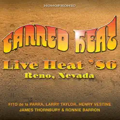 Live Heat '86 - Reno, Nevada (Original Monophonic Recording Remastered) - Canned Heat