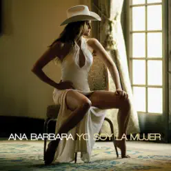 Yo Soy La Mujer - Ana Bárbara