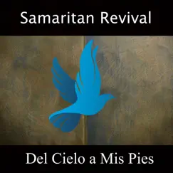 Del Cielo a Mis Pies - Single by Samaritan Revival album reviews, ratings, credits