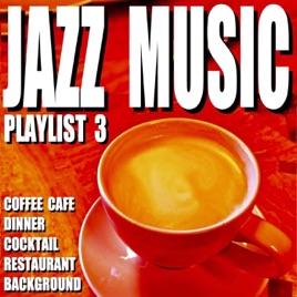 Dinner Music Playlist jazz music playlist 3 (coffee cafe dinner cocktail restaurant Dinner Music Playlist jazz music playlist 3 (coffee cafe dinner cocktail restaurant