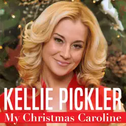 My Christmas Caroline - Single - Kellie Pickler My Christmas Caroline - Single - Kellie Pickler