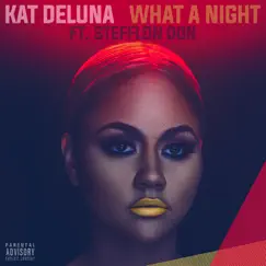 What a Night (feat. Stefflon Don) - Single by Kat Deluna album reviews, ratings, credits