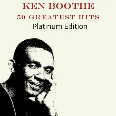 Ken Boothe 50 Greatest Hits (Platinum Edition) - Ken Boothe