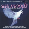 Sax Moods: Capture the Spirit - Blowing Free