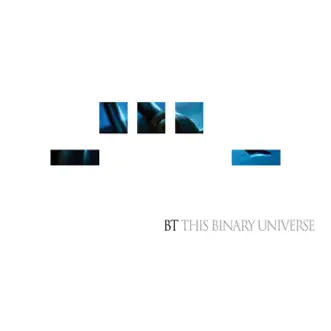 This Binary Universe by BT album reviews, ratings, credits