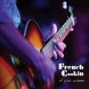 French Cookin' - Don't Leave Me Hangin'