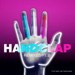 HandClap (Remixes, Pt. 2) - EP - Fitz & The Tantrums