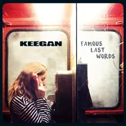 Famous Last Words - Keegan Famous Last Words - Keegan
