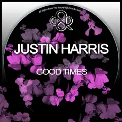 Good Times - EP by Justin Harris album reviews, ratings, credits