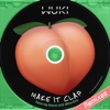 Make It Clap (feat. Dances with White Girls) [Remixes] - EP