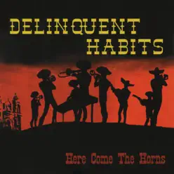 Here Come the Horns - Delinquent Habits