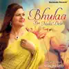 Bhulaa Kyu Nahi Dete album lyrics, reviews, download