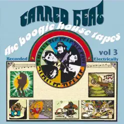The Boogie House Tapes, Vol. 3 (Original Recording Remastered) - Canned Heat