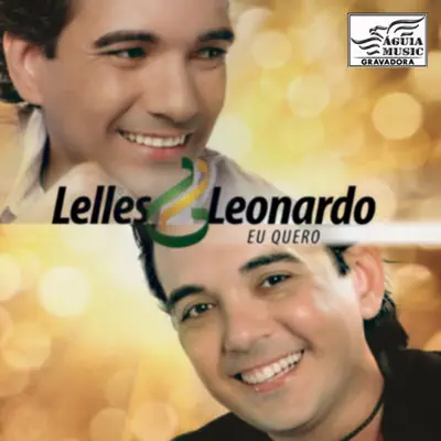 Eu Quero (Ao Vivo) - Lelles e Leonardo