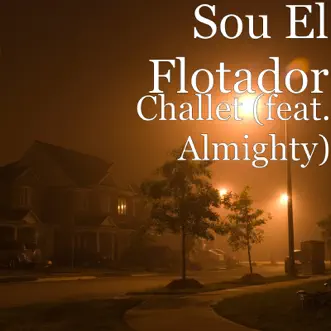 Challet (feat. Almighty) by Sou El Flotador song reviws