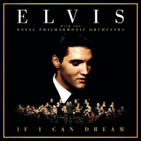 Elvis Presley - If I Can Dream: Elvis with the Royal Philharmonic Orchestra artwork