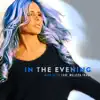 In the Evening (feat. Melissa Tkautz) - EP album lyrics, reviews, download