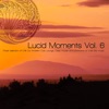 Lucid Moments, Vol. 6 (Finest Selection of Chill Out Ambient Club Lounge, Deep House and Panorama of Cafe Bar Music), 2016