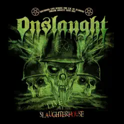 Live at the Slaughterhouse (Live in London) - Onslaught