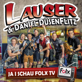 Ja I schau Folx Tv - Die Lauser & Daniel Düsenflitz
