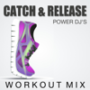 Catch & Release (Workout Mix) - Power DJ´s