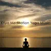 Kriya Meditation Yoga Music - Relaxing Sounds World Music for Raja Yoga, Pranayama, Meditation & Breathing album lyrics, reviews, download