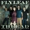 Thread (The Mr. Kane Churko Mix) - Flyleaf lyrics