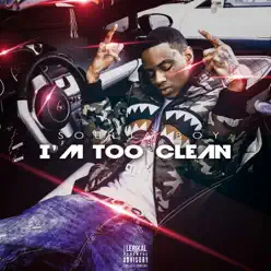 I'm Too Clean - Single - Soulja Boy Tell Em I'm Too Clean - Single - Soulja Boy Tell Em