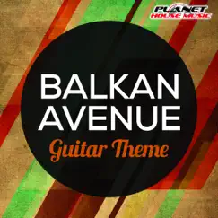 Guitar Theme - Single by Balkan Avenue album reviews, ratings, credits