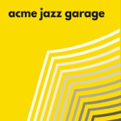 Acme Jazz Garage - Mongo Strut