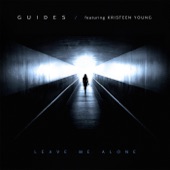 Guides - Leave Me Alone (feat. Kristeen Young)