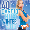 40 Cardio Hits - Winter 2016 (Unmixed Compilation for Fitness & Workout) - Various Artists