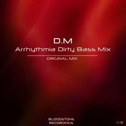 Arrhythmia Dirty Bass Mix - Single - DM Arrhythmia Dirty Bass Mix - Single - DM
