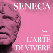 L'arte di vivere - Lucio Anneo Seneca