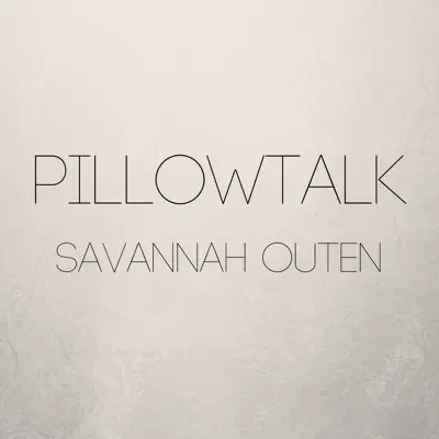 Pillowtalk - Single - Savannah Outen